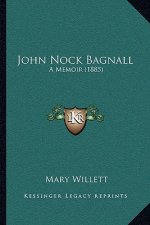 John Nock Bagnall: A Memoir (1885)