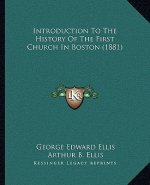 Introduction To The History Of The First Church In Boston (1881)