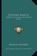 Donum Amicis: Verses On Various Occasions (1815)