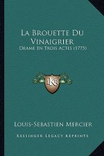 La Brouette Du Vinaigrier: Drame En Trois Actes (1775)