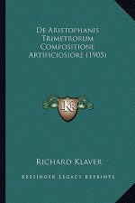 De Aristophanis Trimetrorum Compositione Artificiosiore (1905)