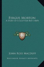 Fergus Morton: A Story Of A Scottish Boy (1869)