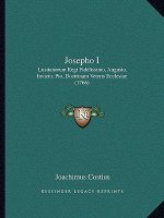 Josepho I: Lusitanorum Regi Fidelissimo, Augusto, Invicto, Pio, Doctrinam Veteris Ecclesiae (1766)