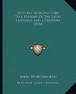 Lectures Introductory To A History Of The Latin Language And Literature (1870)