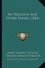 My Religion And Other Papers (1883)