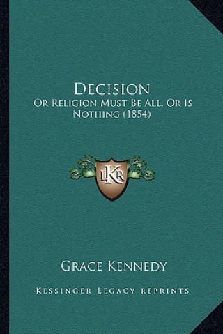 Decision: Or Religion Must Be All, Or Is Nothing (1854)