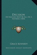 Decision: Or Religion Must Be All, Or Is Nothing (1854)