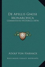 De Apellis Gnosi Monarchica: Commentatio Historica (1874)