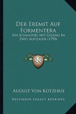 Der Eremit Auf Formentera: Ein Schauspiel Mit Gesang In Zwey Aufzugen (1790)