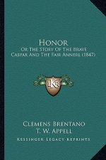 Honor: Or The Story Of The Brave Caspar And The Fair Annerl (1847)