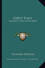 Gerts Have: Komedie I Fire Akter (1894)