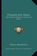Framilode Hall: Or Before Honor Is Humility (1879)