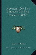 Homilies On The Sermon On The Mount (1867)
