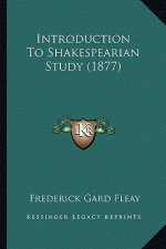 Introduction To Shakespearian Study (1877)