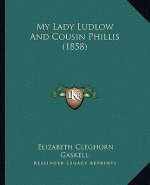My Lady Ludlow And Cousin Phillis (1858)