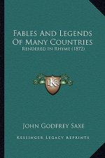 Fables And Legends Of Many Countries: Rendered In Rhyme (1872)