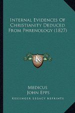 Internal Evidences Of Christianity Deduced From Phrenology (1827)