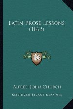 Latin Prose Lessons (1862)