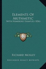 Elements Of Arithmetic: With Numerous Examples (1836)