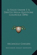 Le Razze Umane E Il Diritto Nella Questione Coloniale (1896)