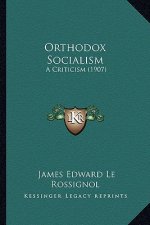 Orthodox Socialism: A Criticism (1907)
