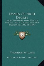 Dames Of High Degree: Being Portraits After English Masters, With Decorations And Biographical Notes (1895)