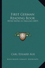 First German Reading Book: With Notes In English (1857)