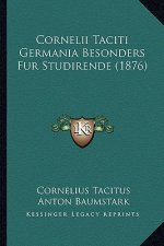 Cornelii Taciti Germania Besonders Fur Studirende (1876)