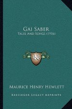 Gai Saber: Tales And Songs (1916)