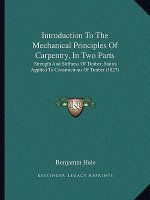 Introduction To The Mechanical Principles Of Carpentry, In Two Parts: Strength And Stiffness Of Timber, Statics Applied To Constructions Of Timber (18