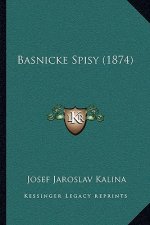 Basnicke Spisy (1874)