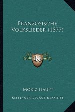 Franzosische Volkslieder (1877)