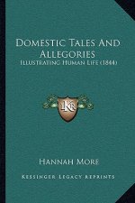 Domestic Tales And Allegories: Illustrating Human Life (1844)