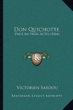 Don Quichotte: Piece En Trois Actes (1864)