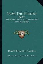 From The Hidden Way: Being Seventy-Five Adaptations In Verse (1916)
