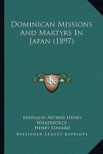 Dominican Missions And Martyrs In Japan (1897)