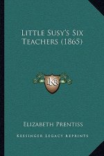 Little Susy's Six Teachers (1865)