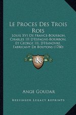 Le Proces Des Trois Rois: Louis XVI De France-Bourbon, Charles III D'Espagne-Bourbon, Et George III, D'Hanovre, Fabricant De Boutons (1780)