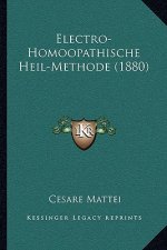 Electro-Homoopathische Heil-Methode (1880)