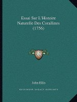 Essai Sur L'Histoire Naturelle Des Corallines (1756)