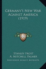 Germany's New War Against America (1919)