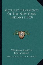 Metallic Ornaments Of The New York Indians (1903)