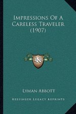 Impressions Of A Careless Traveler (1907)