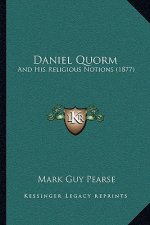 Daniel Quorm: And His Religious Notions (1877)