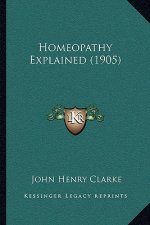 Homeopathy Explained (1905)