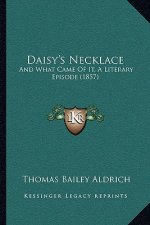 Daisy's Necklace: And What Came Of It, A Literary Episode (1857)