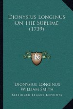 Dionysius Longinus On The Sublime (1739)