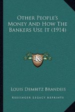 Other People's Money And How The Bankers Use It (1914)