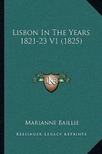Lisbon In The Years 1821-23 V1 (1825)