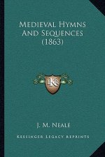 Medieval Hymns And Sequences (1863)